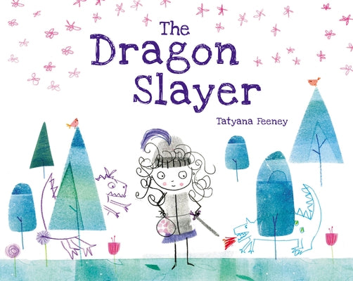 The Dragon Slayer by Feeney, Tatyana