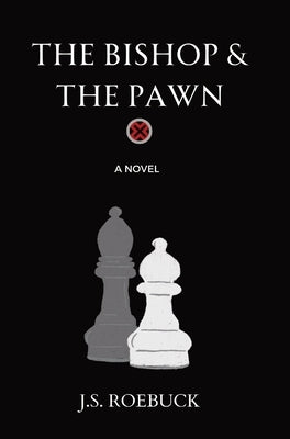 The Bishop & The Pawn by Roebuck, J. S.