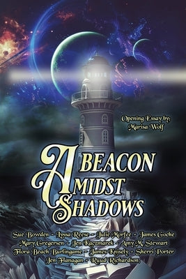 A Beacon Amidst Shadows by Stewart, Amy M.