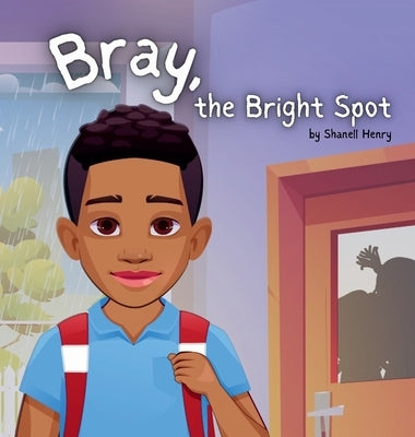 Bray, the Bright Spot by Henry, Shanell M.