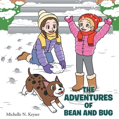 The Adventures of Bean and Bug by Keyser, Michelle N.