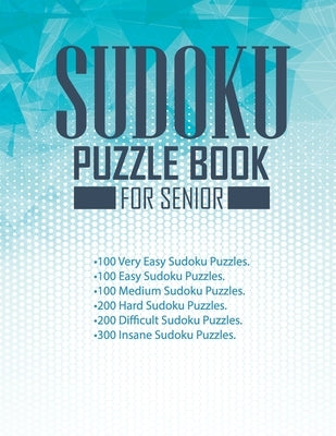 sudoku puzzle book for Senior: 1000 Sudoku Puzzles large print with Answers included 100 Very Easy Sudoku, 100 Easy Sudoku, 100 Medium Sudoku, 200 Ha by Publishing, Faro