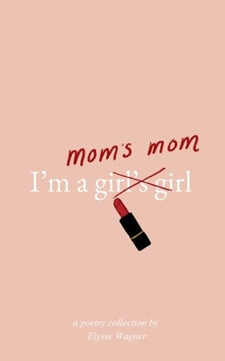 I'm A Mom's Mom by Wagner, Elysse