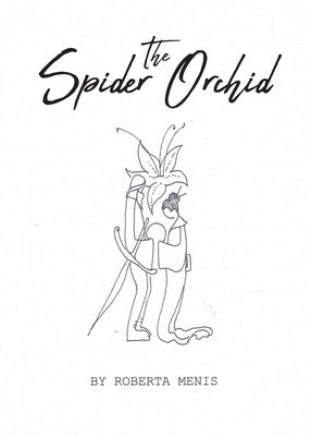 The Spider Orchid by Menis, Roberta