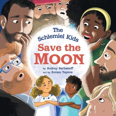 The Schlemiel Kids Save the Moon by Barbakoff, Audrey