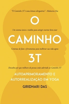 O Caminho 3T: Autoaprimoramento e Autorrealiza??o em Yoga by Das, Giridhari