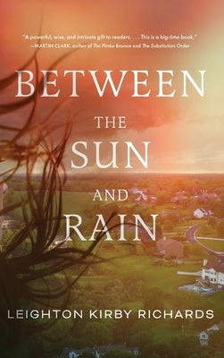 Between The Sun and Rain by Richards, Leighton Kirby