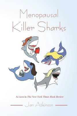 Menopausal Killer Sharks by Atkinson, Jan