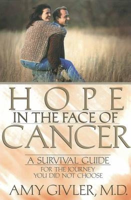 Hope in the Face of Cancer by Givler, Amy