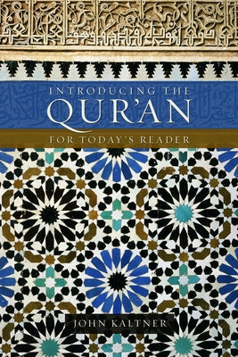 Introducing the Qur'an: For Today's Reader by Kaltner, John