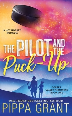 The Pilot and The Puck Up by Grant, Pippa