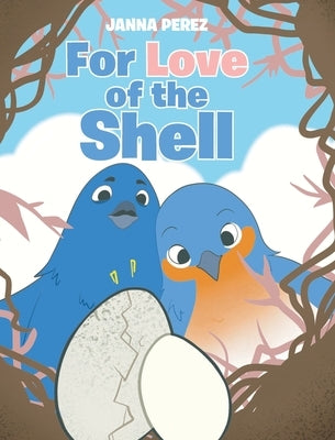 For Love of the Shell by Perez, Janna