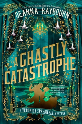 A Ghastly Catastrophe by Raybourn, Deanna