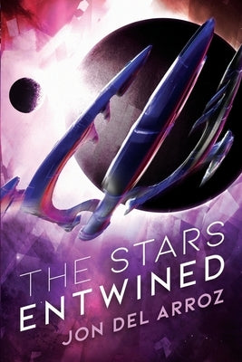 The Stars Entwined: An Epic Military Space Opera by Del Arroz, Jon