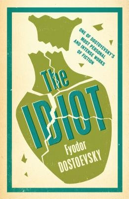 The Idiot: New Translation by Dostoevsky, Fyodor