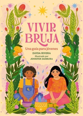 Vivir Bruja (Being Bruja): Una Guía Para Jóvenes (Spanish Edition) by Rivera, Zayda