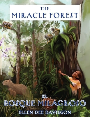 The Miracle Forest: A True Story by Davidson, Ellen Dee