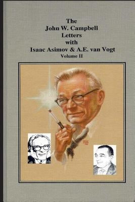 The John W. Campbell Letters with Isaac Asimov and A.E. van Vogt by Chapdelaine Sr, Perry a.