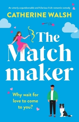 The Matchmaker by Walsh, Catherine