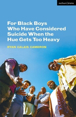 For Black Boys Who Have Considered Suicide When the Hue Gets Too Heavy by Cameron, Ryan Calais