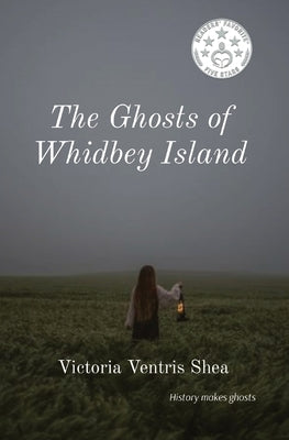 The Ghosts of Whidbey Island by Shea, Victoria Ventris