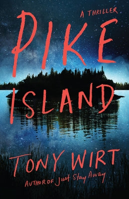 Pike Island: A Thriller by Wirt, Tony