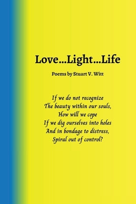 Love ... Light ... Life by Witt, Stuart