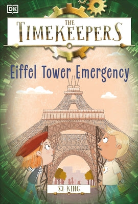 The Timekeepers: Eiffel Tower Emergency by King, SJ