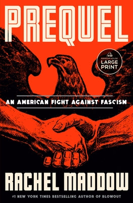 Prequel: An American Fight Against Fascism by Maddow, Rachel