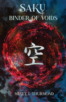 Saku Binder of Voids by Thurmond, Misty J.