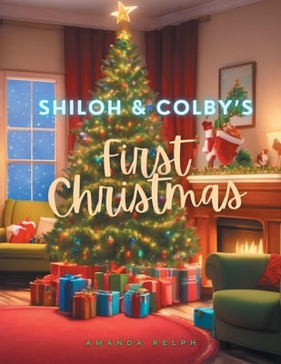 Shiloh & Colby's First Christmas by Relph, Amanda S.