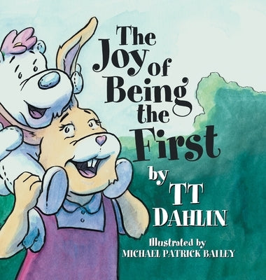 The Joy of Being the First by Dahlin, Tt