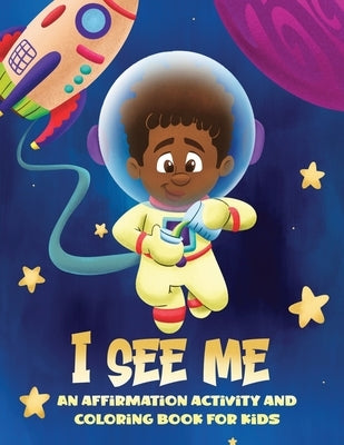 I See Me: An Activity and Coloring Book for Kids by Lynch, Amanda