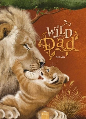 Wild about Dad by Jans, Jessie