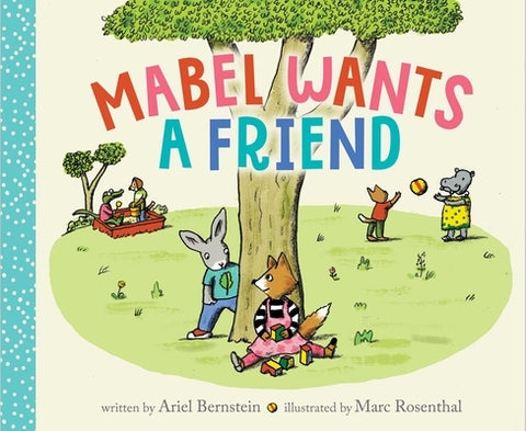 Mabel Wants a Friend by Bernstein, Ariel