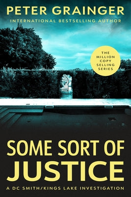 Some Sort of Justice by Grainger, Peter