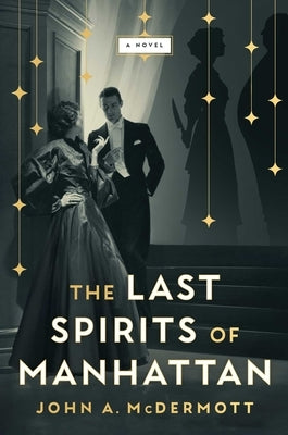 The Last Spirits of Manhattan by McDermott, John A.