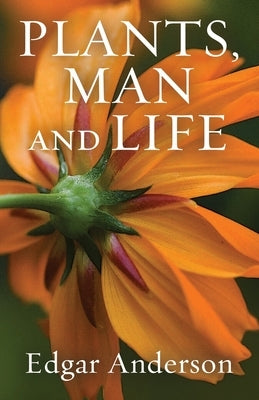 Plants, Man and Life by Anderson, Edgar