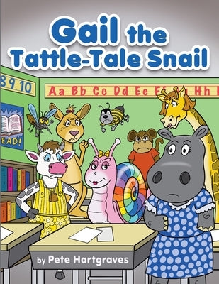 Gail the Tattle-Tale Snail by Hartgraves, Pete