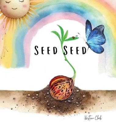 Seed Seed by Clark, Kristina K.