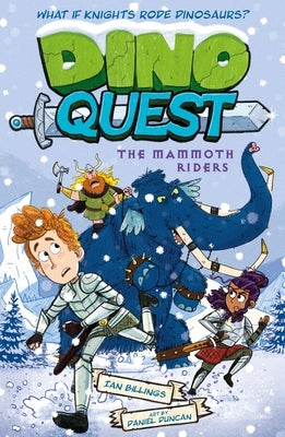 Dino Quest: The Mammoth Riders: What If Knights Rode Dinosaurs? by Billings, Ian