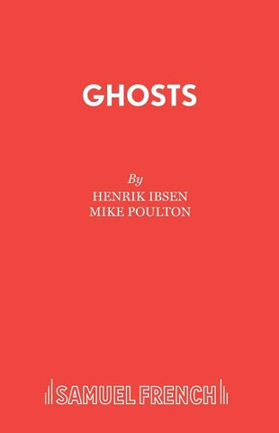 Ghosts by Ibsen, Henrik