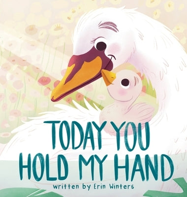 Today You Hold My Hand by Winters, Erin