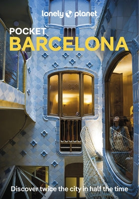 Lonely Planet Pocket Barcelona: Detailed Itineraries Travel Like a Local Insider Tips Covers La Rambla, Barri Gotic, El Raval, La Ribera, l'Eixample, by Noble, Isabella