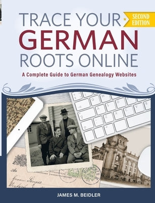Trace Your German Roots Online by Beidler, James M.