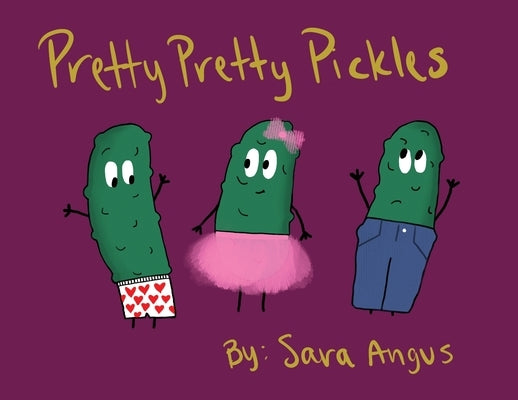 Pretty Pretty Pickles by Angus, Sara