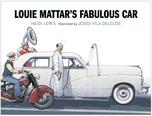 Louie Mattar's Fabulous Car by Lewis, Heidi