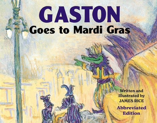 Gaston(r) Goes to Mardi Gras (Abbreviated Board Book) by Rice, James