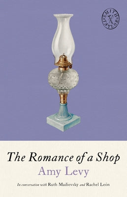 The Romance of a Shop by Levy, Amy