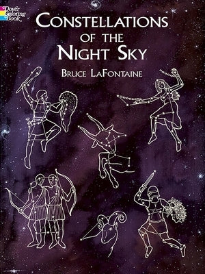 Constellations of the Night Sky Coloring Book by LaFontaine, Bruce